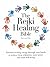 The Reiki Healing Bible by Richard  Ellis