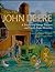This Old John Deere: A Treasury of Vintage Tractors and Family Farm Memories