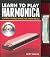 Learn to Play Harmonica (Music Bibles)