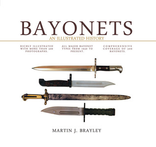 Bayonets: An Illustrated History