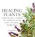 Healing Plants: A Beginner'...