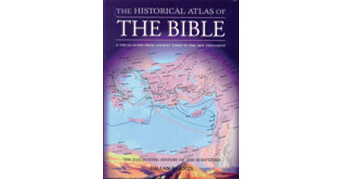 The Historical Atlas of the Bible by Ian Barnes