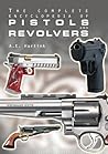The Complete Encyclopedia of Pistols and Revolvers