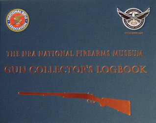 The NRA National Firearms Museum Gun Collector's Logbook