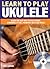 Learn to Play Ukulele