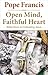 Open Mind, Faithful Heart by Pope Francis