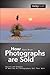 How Photographs are Sold: Stories and Examples of How Fine Art Photographers Sell Their Work