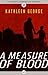 A Measure of Blood (Richard...