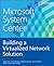 Building a Virtualized Network Solution (Microsoft System Center)