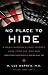 No Place to Hide: A Brain Surgeon’s Long Journey Home from the Iraq War