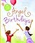 Angel Birthdays: A Day to Remember, A New Way to Heal, A Celebration of Life