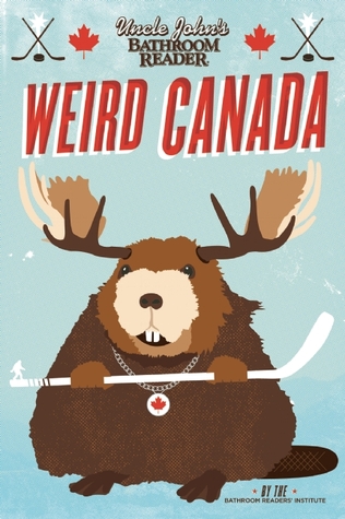 Uncle John's Bathroom Reader Weird Canada (Paperback)