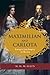 Maximilian and Carlota: Eur...