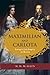 Maximilian and Carlota by Mary Margaret McAllen Amberson