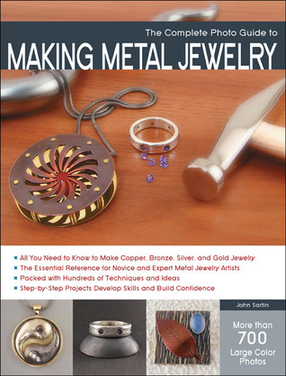 Complete Photo Guide to Making Metal Jewelry (Paperback)
