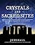 Crystals and Sacred Sites: Use Crystals to Access the Power of Sacred Landscapes for Personal and Planetary Transformation