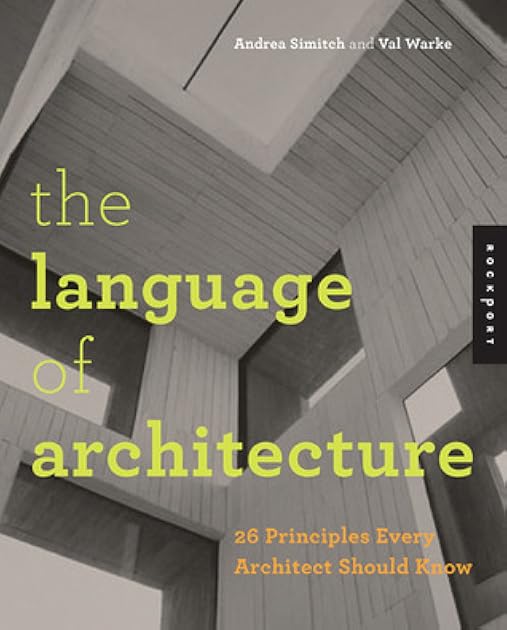 The Language of Architecture: 26 Principles Every Architect Should Know
