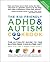The Kid-Friendly ADHD & Autism Cookbook, Updated and Revised: The Ultimate Guide to the Gluten-Free, Casein-Free Diet