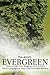 Evergreen: How to Make Your Blogging, Ezine Articles, Email Campaigns and Sales Letters Eternally Relevant.