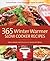 365 Winter Warmer Slow Cooker Recipes by Bob Hildebrand