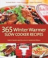 365 Winter Warmer Slow Cooker Recipes: Simply Savory and Delicious 3-Ingredient Meals