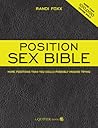 The Position Sex Bible: More Positions Than You Could Possibly Imagine Trying The Position Sex Bible: More Positions Than You Could Possibly Imagine Trying