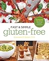 Fast and Simple Gluten-Free: 30 Minutes or Less to Fresh and Classic Favorites
