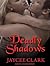 Deadly Shadows (Deadly, #1)