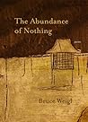 The Abundance of Nothing: Poems