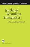 Teaching/Writing in Thirdspaces: The Studio Approach (Studies in Writing and Rhetoric)
