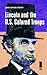 Lincoln and the U.S. Colore...