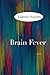 Brain Fever: A Novel
