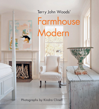 Terry John Woods' Farmhouse Modern (Hardcover)
