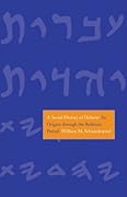A Social History of Hebrew: Its Origins Through the Rabbinic Period