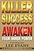 Killer Success: Awaken Your Inner Power