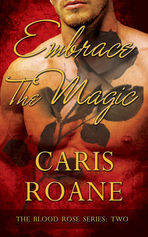 Embrace the Magic (The Blood Rose #2)