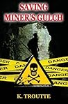 Saving Miner's Gulch by Kimberley Troutte