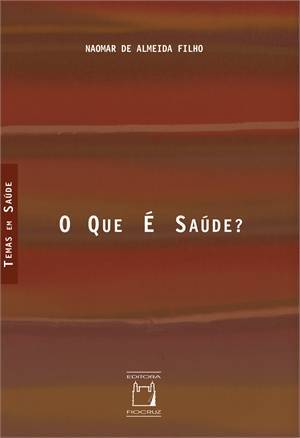 O Que É Saúde? (Coleção Temas em Saúde)