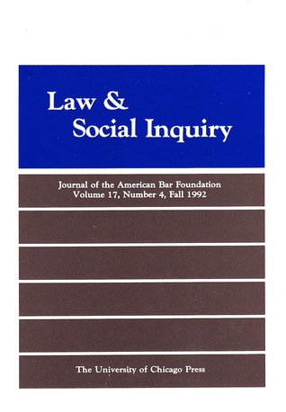 Law & Social Inquiry: Journal of the American Bar Foundation (Vol. 17, No. 4; Fall 1992)