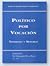 Político por vocación. Testimonio y memorias
