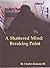 A Shattered Mind: Breaking Point