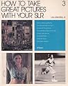How to Take Great Pictures With Your SLR (HP Photobooks 3)