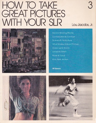 How to Take Great Pictures With Your SLR (HP Photobooks 3)