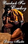 Bareback For Cowboy by Lawna Mackie Bareback For Cowboy by Lawna Mackie