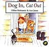 Dog In, Cat Out