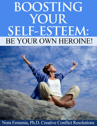 Boosting Your Self Esteem: Be Your Own Heroine!