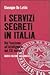 I servizi segreti in Italia. Dal fascismo all'intelligence del XXI secolo