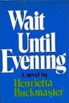 Wait until evening