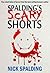 Spalding's Scary Shorts by Nick Spalding Spalding's Scary Shorts by Nick Spalding
