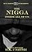 The Nigga Inside All of Us by R.E. Carter